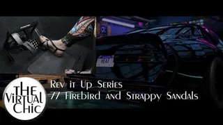 Rev it Up Series: 77 Firebird and Strappy Sandals