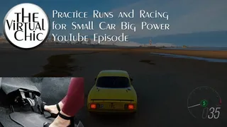Practice Runs and Racing for Small Car Big Power YouTube Episode