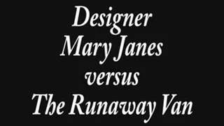 Designer Mary Janes versus The Runaway Van