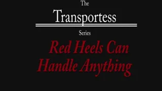 The Transportess Series: Red Heels can handle anything