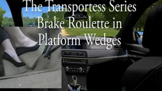 The Transportess Series: Brake Roulette in Platform Wedges