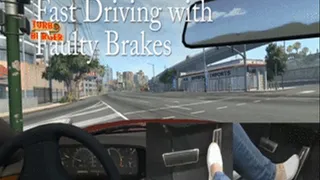 Fast Driving with Faulty Brakes