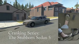 Cranking Series: The Stubborn Sedan 5