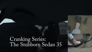 Cranking Series: The Stubborn Sedan 35