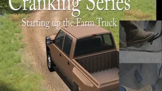 Cranking Series: Starting up the Farm Truck