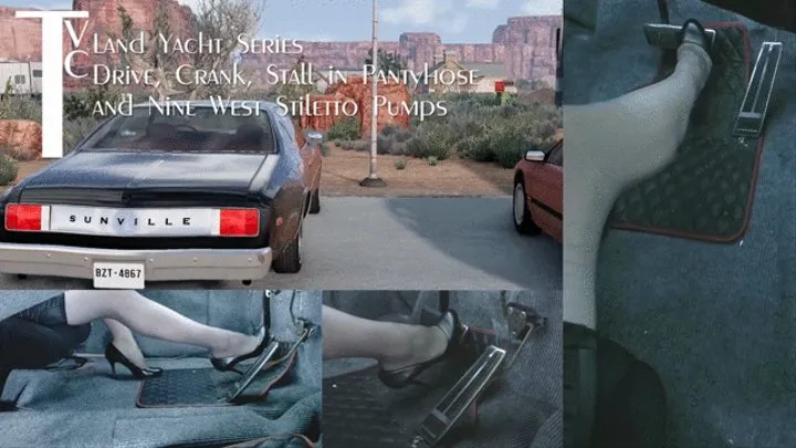 Land Yacht Series: Drive, Crank, Stall in Pantyhose and Nine West Stiletto Pumps