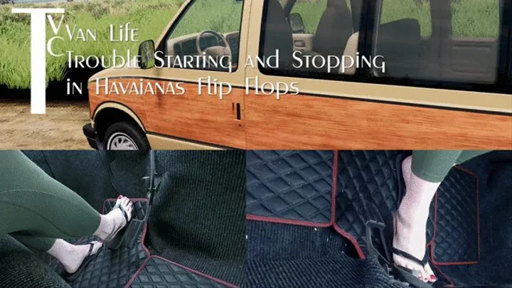 Van Life: Trouble Starting and Stopping in Havaianas Flip Flops