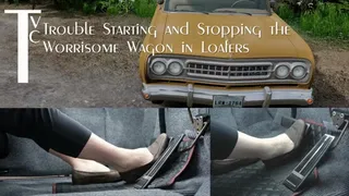 Trouble Starting and Stopping the Worrisome Wagon in Loafers