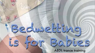 Bedwetting is for Babies