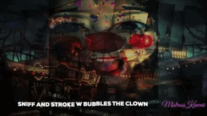 SNIFF AND STROKE W BUBBLES THE CLOWN