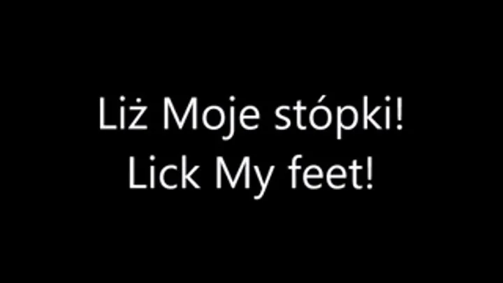 Lick My feet!