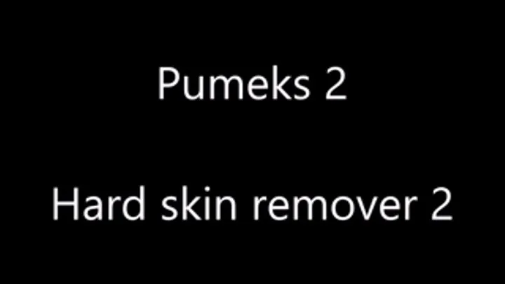 Hard skin remover part 2