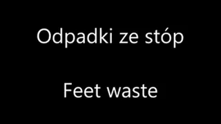 Feet waste