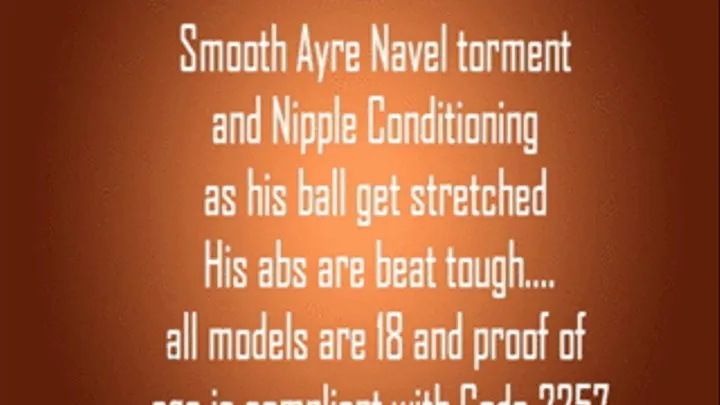 Ayers get his balls stretched and abs beat.... the belly buttom