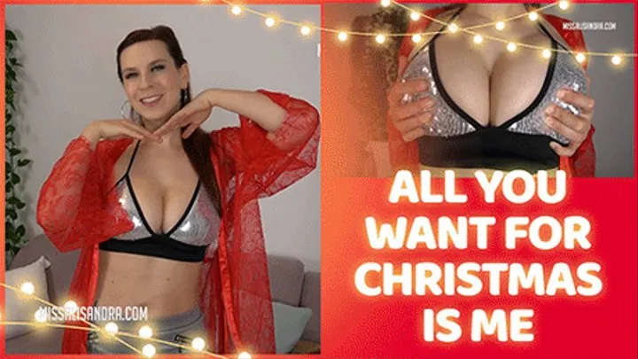 All You Want For Christmas Is Me