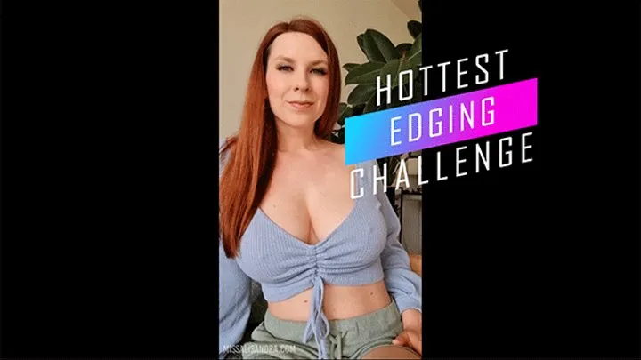 Hottest Edging Challenge