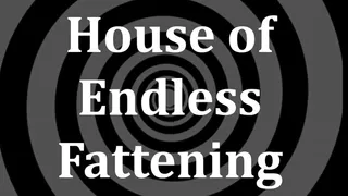 House of Endless Fattening