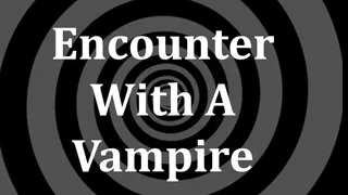 Encounter With A Vampire