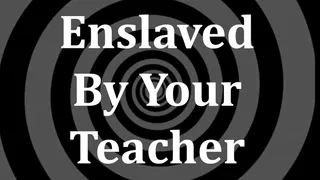 Enslaved By My Teacher