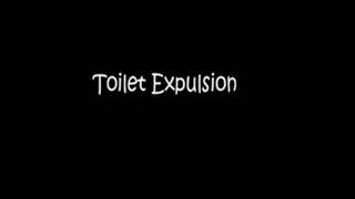 Toilet Expulsion: Still Wasn't Empty