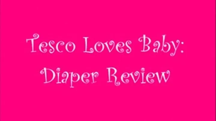 *Custom* Tesco Loves Baby: Diaper Review