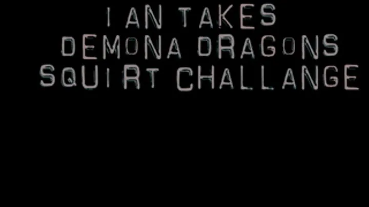 Demona Dragon's Squirt Challange: Ian