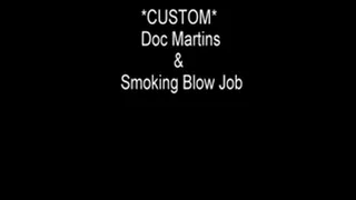 Custom* Doc Martins and Smoking Blowjob