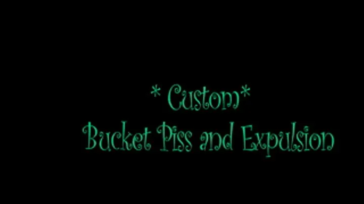 *Custom* Bucket Expulsion