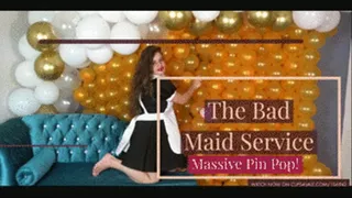 Massive Pin Pop Balloons : The Bad Maid Service