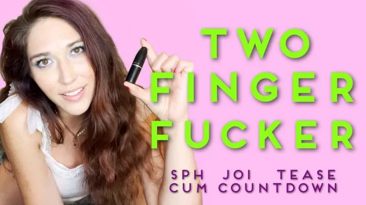 Two Finger Fucker