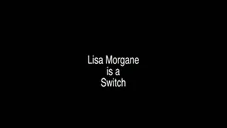 Lisa Morgane is a Switch