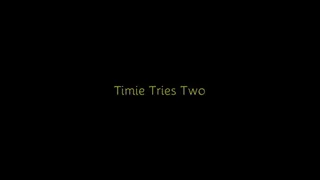 168 - Timie Takes Two