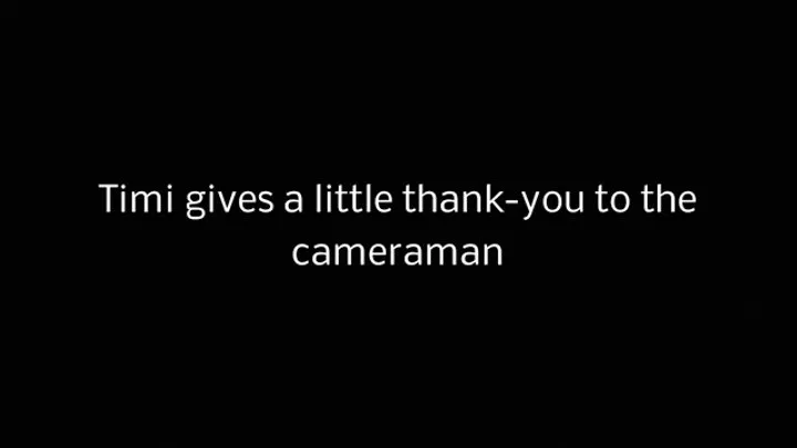 169 - Timi Gives a Thank-You to the Cameraman