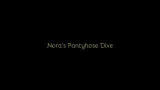 176 - Nora's Pantyhose Dive