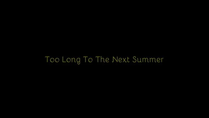 252 - Too Long To The Next Summer