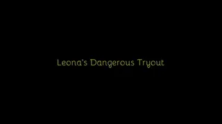 248 Leona's Dangerous Tryout