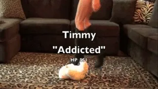 HP-551 Timmy "Addicted" pt 1