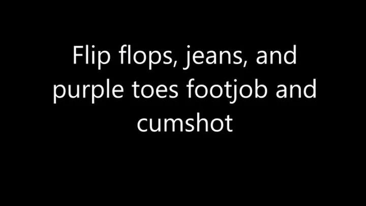 Flip Flop Footjob and Huge Cumshot