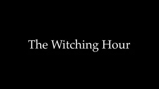 The Witching Hour