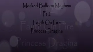 Masked Balloon Mayhem Part Due