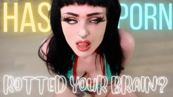 Has Porn Rotted Your Brain?