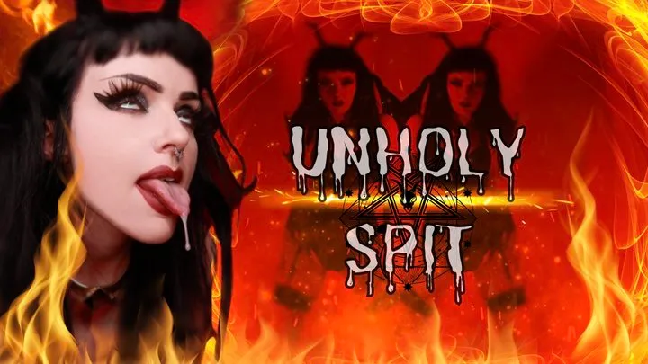 Unholy Spit