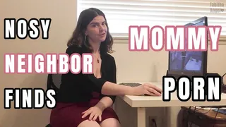 Nosy Neighbor Finds Step-Mommy Porn