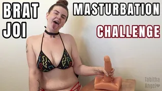 Brat JOI Masturbation Challenge