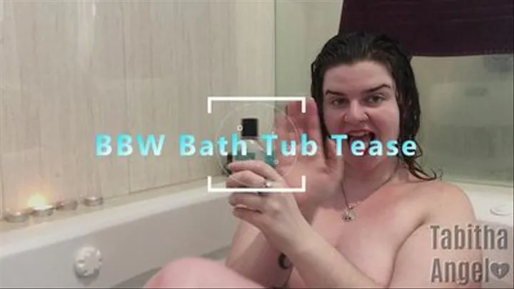 BBW Bath Tub Tease