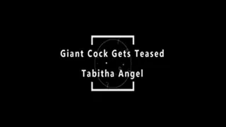 Giant Cock Gets Teased