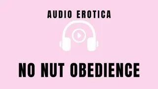 AUDIO No Nut Obedience