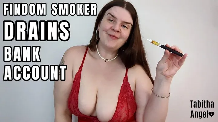 FinDom Smoker Drains Bank Account