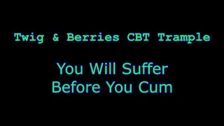You Will Suffer Before You Cum