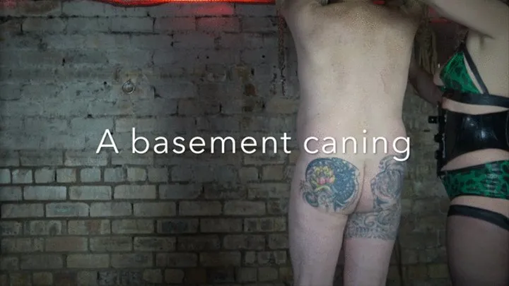 Basement caning